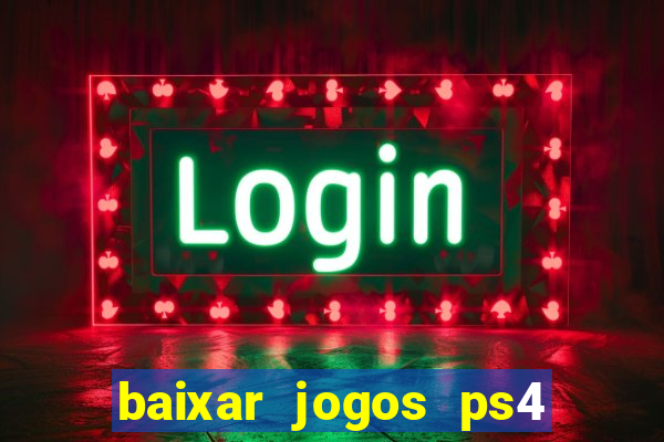 baixar jogos ps4 pkg pt-br